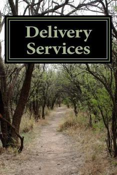 Paperback Delivery Services: 7 Steps to $70,000/Year Book
