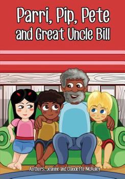 Paperback Parri, Pip, Pete and Great Uncle Bill: (Fun story teaching you the value of appreciating diversity, children books for kids ages 5-8) Book