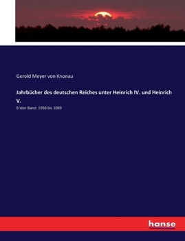 Paperback Jahrbücher des deutschen Reiches unter Heinrich IV. und Heinrich V.: Erster Band: 1056 bis 1069 [German] Book