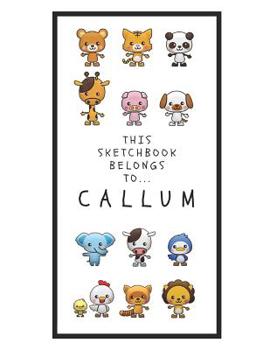 Paperback Callum's Sketchbook: Personalized Animals Sketchbook with Name: 120 Pages Book
