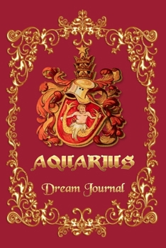 Paperback Aquarius Horoscope Royal Dream Journal: 6x9 Dream Notebook to Keep Track Of Dreams (120 pages) Book