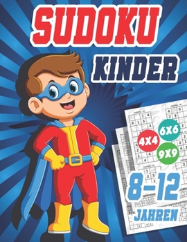 Paperback Sudoku Kinder 8-12 Jahren: 300 Sudoku Rätsel Im Format 9x9 In Einfach, Mittel Und Schwer [German] Book