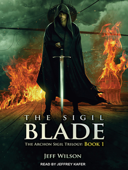 The Sigil Blade - Book #1 of the Archon Sigil Trilogy