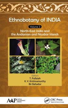 Paperback Ethnobotany of India, Volume 3: North-East India and the Andaman and Nicobar Islands Book