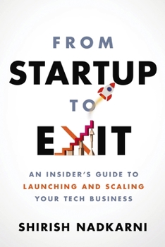 Paperback From Startup to Exit: An Insider's Guide to Launching and Scaling Your Tech Business Book