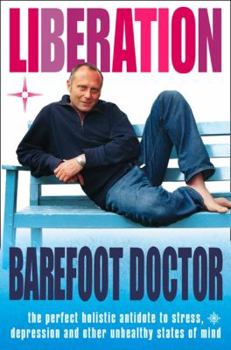 Paperback Liberation : The Perfect Holistic Antidote to Stress, Depression and Other Unhealthy States of Mind Book