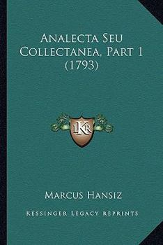 Paperback Analecta Seu Collectanea, Part 1 (1793) [Latin] Book