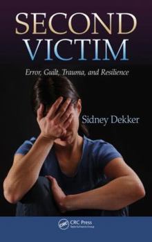 Paperback Second Victim: Error, Guilt, Trauma, and Resilience Book