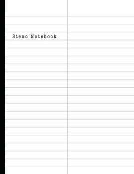 Steno Notebook: Pitman Shorthand Teeline Stenography Paper Line Composition Notebook Creative Notepad Writing Book for Reporters Journalist or Secretaries with Blank