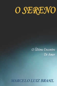 Paperback O Sereno: O Último Encontro de Amor [Portuguese] Book