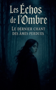 Paperback Les Échos de l'Ombre: Le Dernier Chant Des Âmes Perdues [French] Book