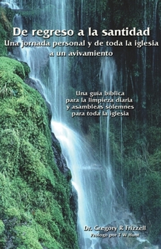 Paperback De regreso a la santidad: Una jornada personal y para toda la iglesia hacia un avivamiento [Spanish] Book