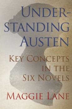 Hardcover Understanding Austen: Key Concepts in the Six Novels Book
