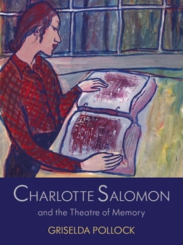 Hardcover Charlotte Salomon and the Theatre of Memory Book