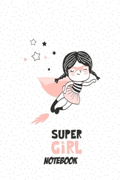 Paperback Notebook Journal: Super Girl Gratitude Journal Notebook Diary Record for Children Girls Teens With Daily Prompts to Writing and Practici Book