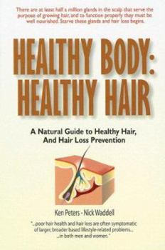 Paperback Healthy Body: Healthy Hair: A Natural Guide to Healthy Hair and Hair Loss Prevention Book