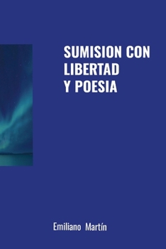 Paperback Sumision Con Libertad Y Poesia [Spanish] Book