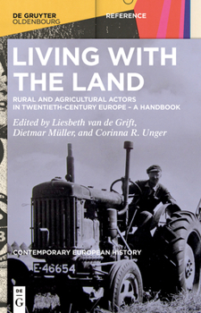 Hardcover Living with the Land: Rural and Agricultural Actors in Twentieth-Century Europe - A Handbook Book