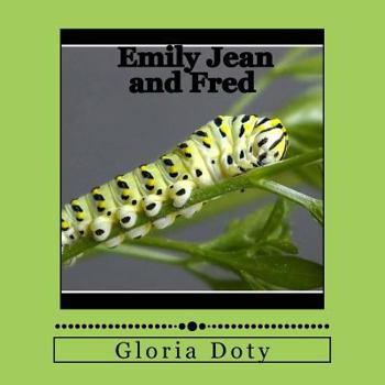 Paperback Emily Jean and Fred: One generation of Monarch butterflies Book