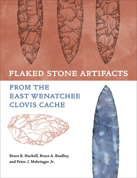 Flaked Stone Artifacts from the East Wenatchee Clovis Cache