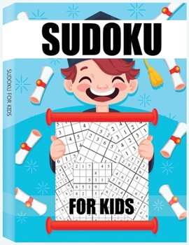 Paperback Sudoku for Kids: 4x4 6x6 9x9 Puzzle Grids, Easy Fun Kids Soduku for Improving Logical Skills. Sudoku Book for Kids, Sudoku Puzzle Books Book