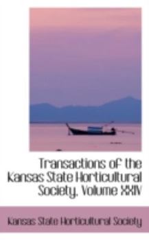 Transactions of the Kansas State Horticultural Society