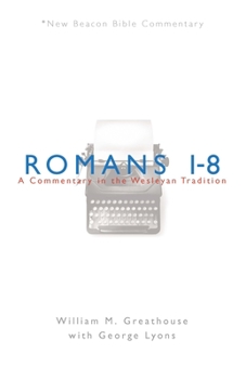 Paperback Romans 1-8: A Commentary in the Wesleyan Tradition Book