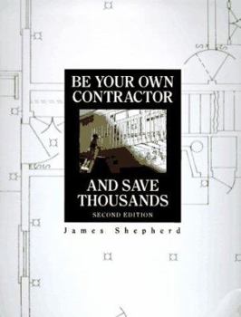 Paperback Be Your Own Contractor and Save Thousands Book