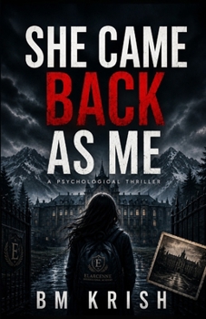 SHE CAME BACK AS ME: A Psychological Thriller