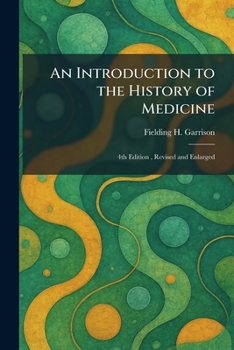 An Introduction to the History of Medicine: 4th Edition, Revised and Enlarged