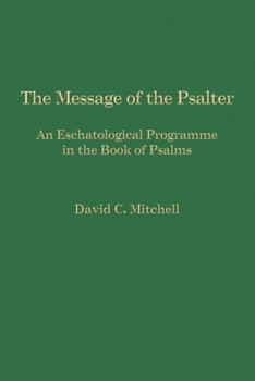 Paperback The Message of the Psalter: An Eschatological Programme in the Book of Psalms Book