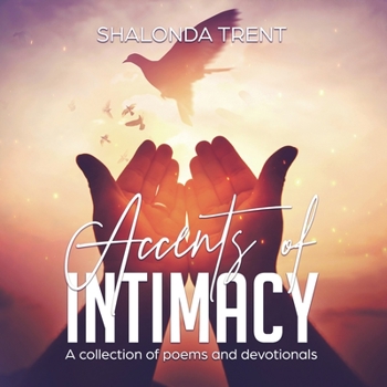 Paperback Accents of Intimacy: A Collection of Poems and Devotionals Book