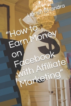 Paperback How to Earn Money on Facebook with Affiliate Marketing Book