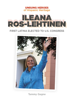 Hardcover Ileana Ros-Lehtinen: First Latina Elected to U.S. Congress Book