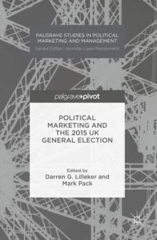 Hardcover Political Marketing and the 2015 UK General Election Book