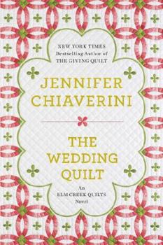 The Wedding Quilt - Book #18 of the Elm Creek Quilts