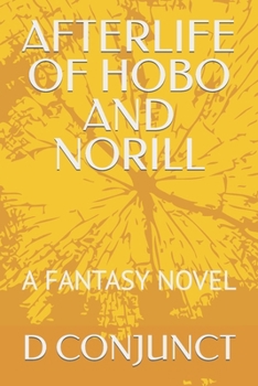 AFTERLIFE OF HOBO AND NORILL: FANTASY FICTION NOVEL