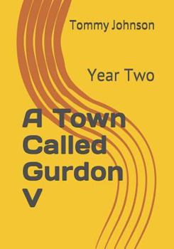 Paperback A Town Called Gurdon V: Year Two Book