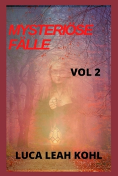 Mysteri?se F?lle: geheimnisvolle Geschichten, Familienliebe, Romantik, Familienbande, Freundschaften, Lebensgeschichten, Lebenserfahrung