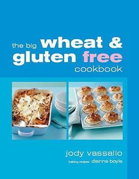 Paperback The Big Wheat & Gluten Free Cookbook. Jody Vassallo Book