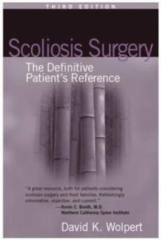Scoliosis Surgery: The Definitive Patient's Reference