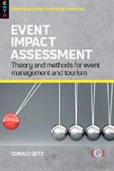 Paperback Event Impact Assessment: Theory and methods for event management and tourism (Events Management and Methods). (Events Management Theory and Methods) Book