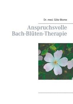 Paperback Anspruchsvolle Bach-Blüten-Therapie [German] Book