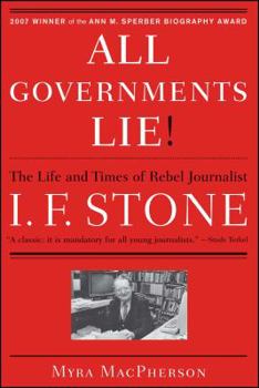 Paperback All Governments Lie: The Life and Times of Rebel Journalist I. F. Stone Book