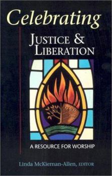 Paperback Celebrating Justice and Liberation: A Resource for Worship Book