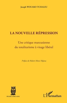 Paperback Nouvelle répression: Une critique marcusienne du totalitarisme à visage libéral [French] Book