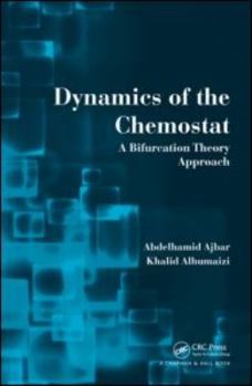 Hardcover Dynamics of the Chemostat: A Bifurcation Theory Approach Book