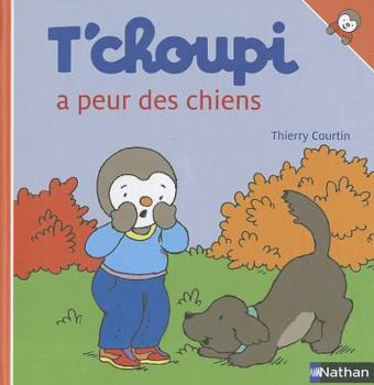 T'choupi a peur des chiens - Book #34 of the T'choupi : mes petits albums