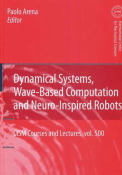 Hardcover Dynamical Systems, Wave-Based Computation and Neuro-Inspired Robots Book