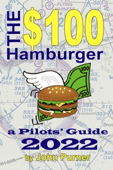 Paperback The $100 Hamburger - A Pilots' Guide 2022 Book